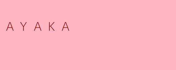 AYAKA